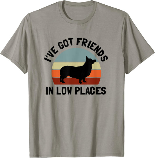 Ive Got Friends In Low Places Welsh Corgi Dog Lover Men Women T-Shirt - T-Shirt | Sand