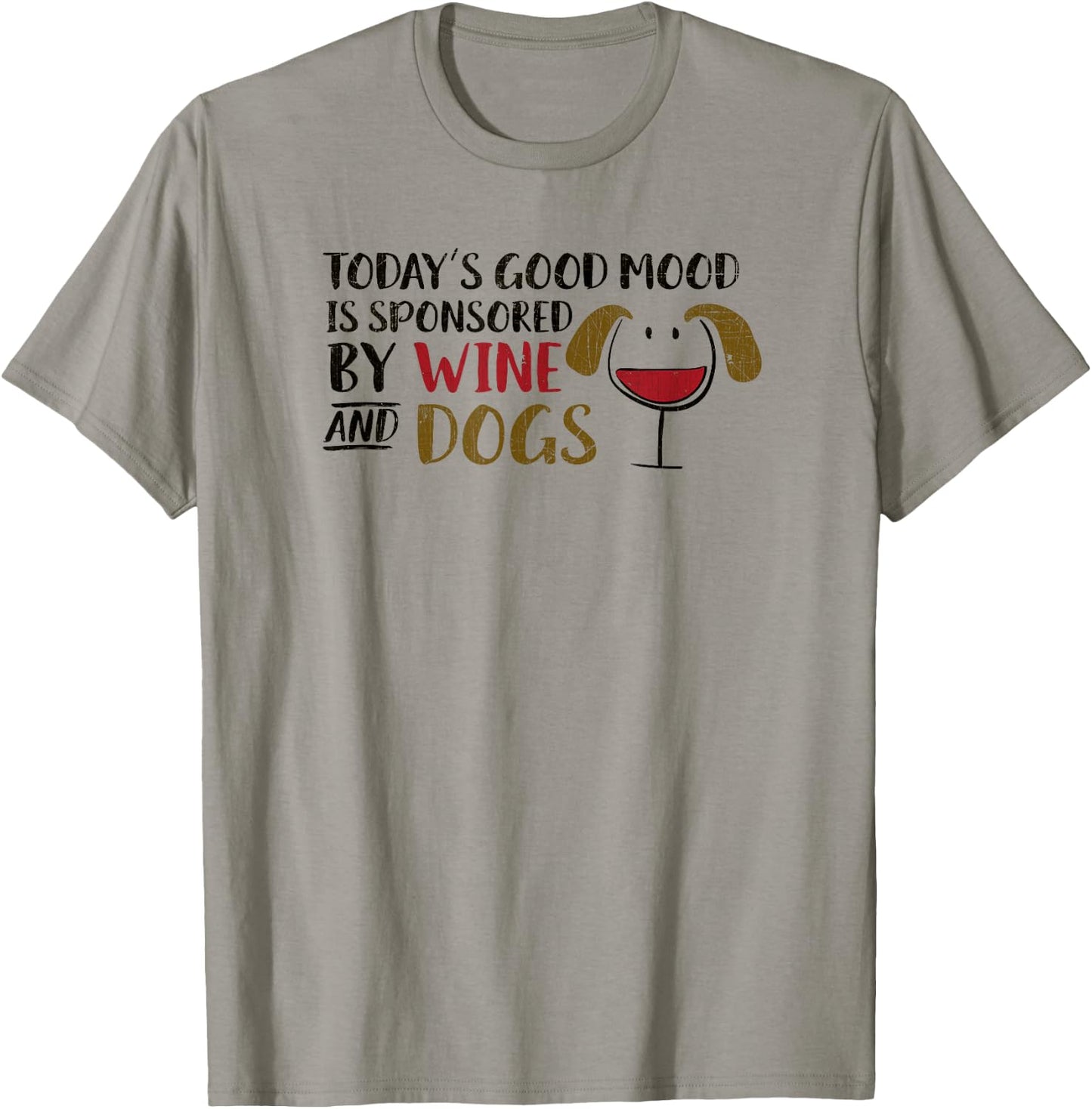 Today's Good Mood is Sponsored by Wine & Dogs Wine Glass Dog Women T-Shirt - T-Shirt | Sand