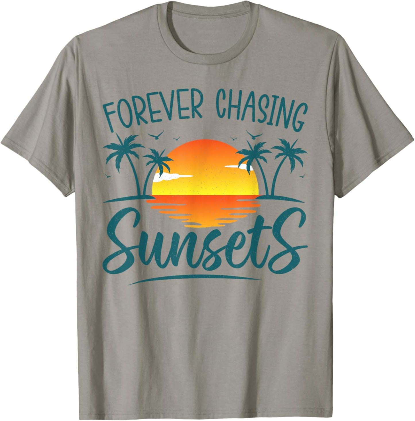 Forever Chasing Sunset Sunshine Summer Beach Top Men Women T-Shirt - T-Shirt | Sand