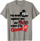 You Meant Evil T-Shirt - T-Shirt | Sand