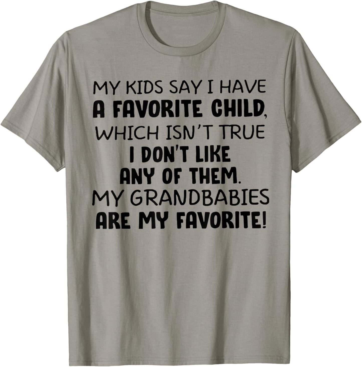 My Kids Say I have A Favorite Child T-Shirt - T-Shirt | Sand