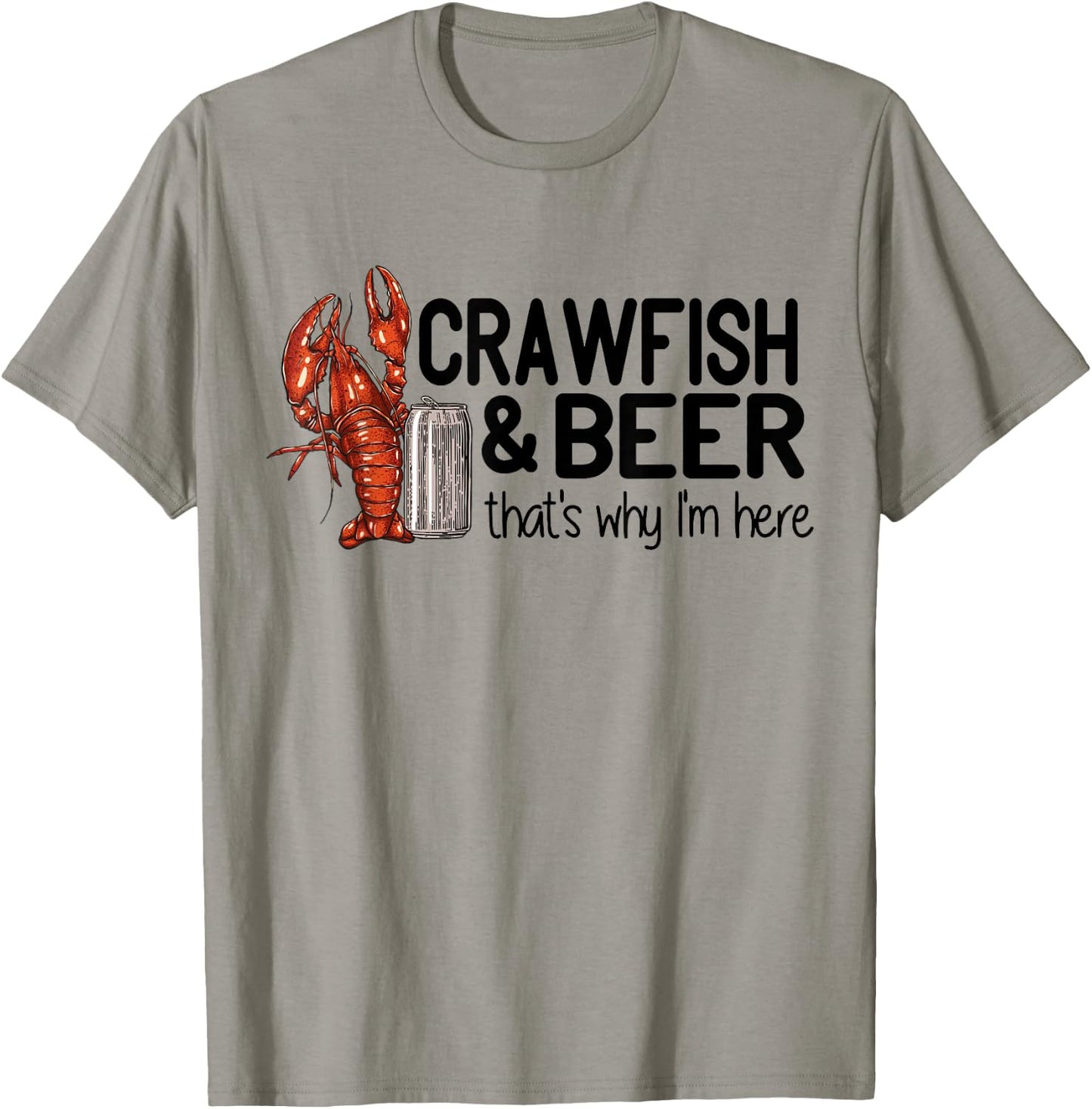 Crawfish And Beer That's Why I'm Here Cajun Food T-Shirt - T-Shirt | Sand