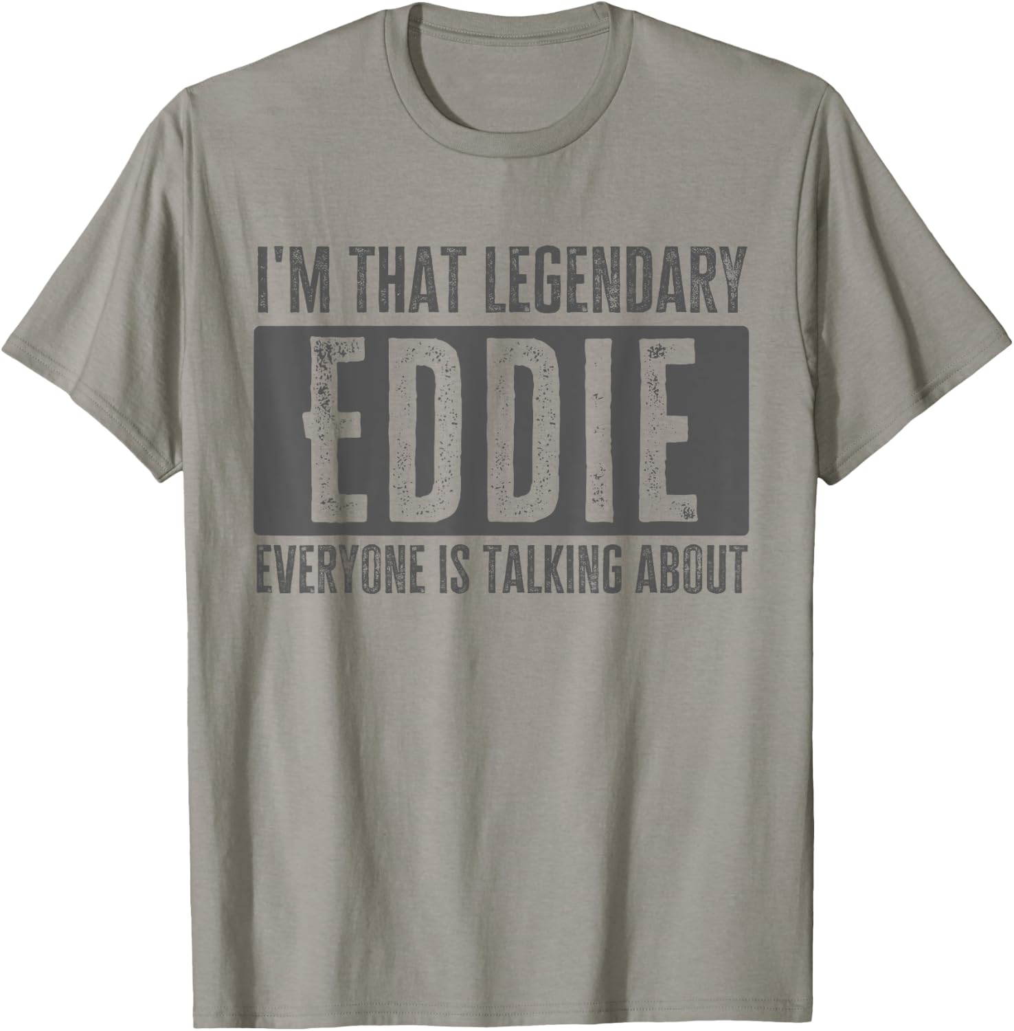 Legendary Eddie First Name Funny Quote for Eddie T-Shirt - T-Shirt | Sand