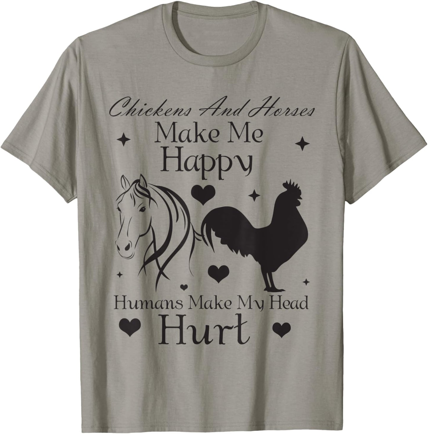Chickens And Horses Make Me Happy Humans Make My Head Hurt T-Shirt - T-Shirt | Sand