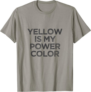 Yellow Is My Power Color T-Shirt - T-Shirt | Sand