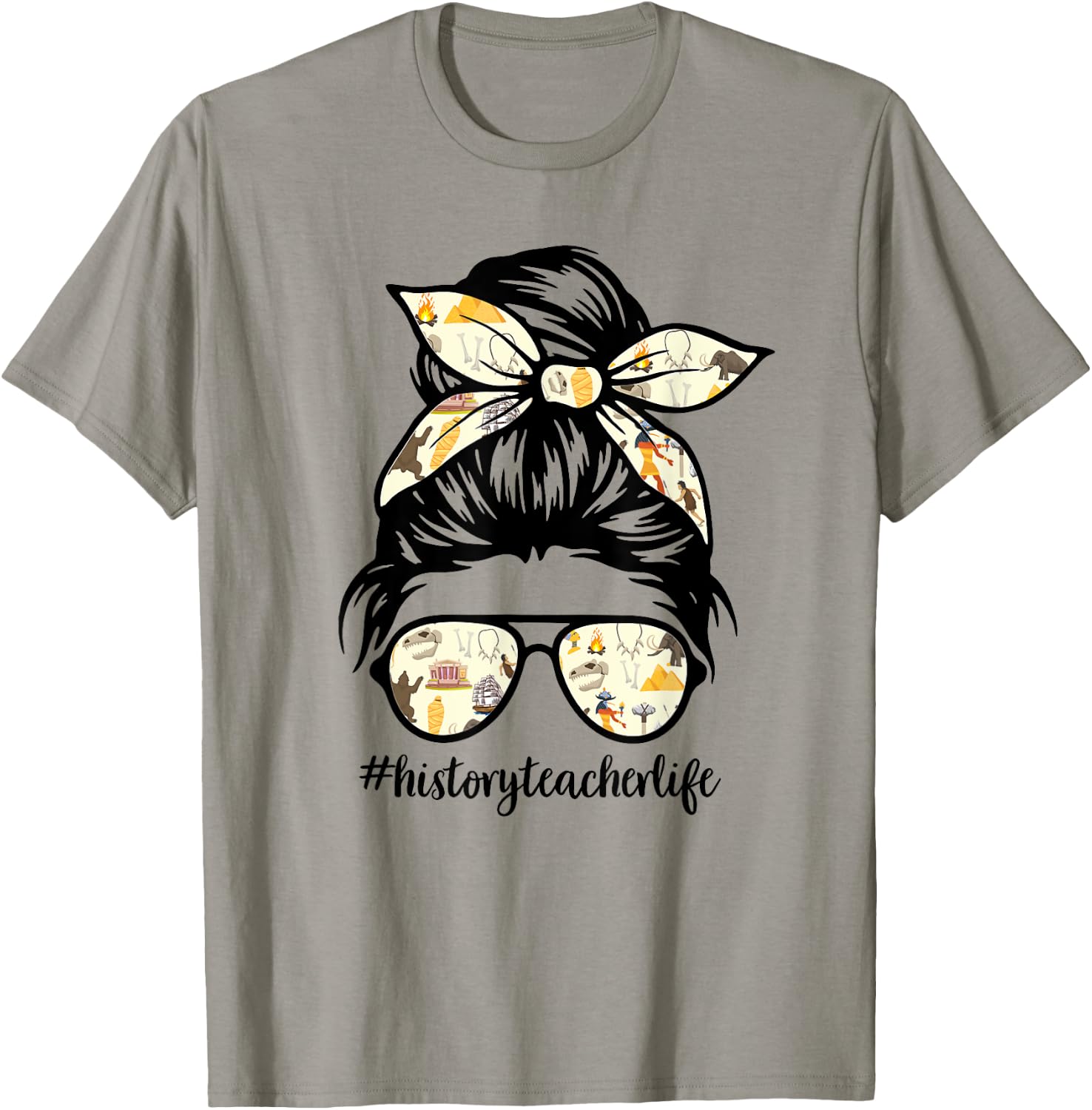 History Teacher Messy Bun Life Hair Glasses T-Shirt - T-Shirt | Sand