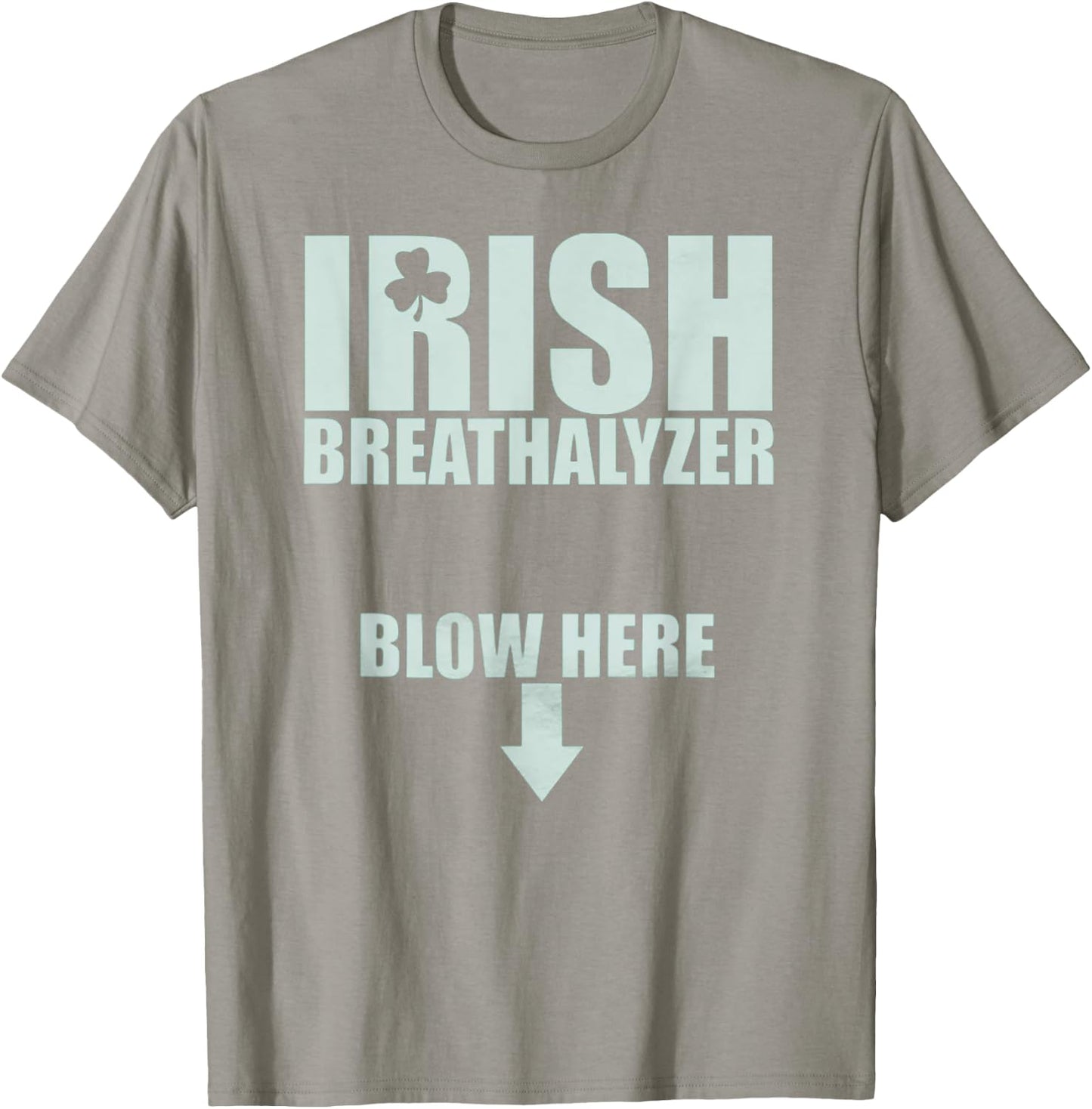 Irish Breathalyzer Blow Here St. Patrick's Day Drink Funny T-Shirt - T-Shirt | Sand
