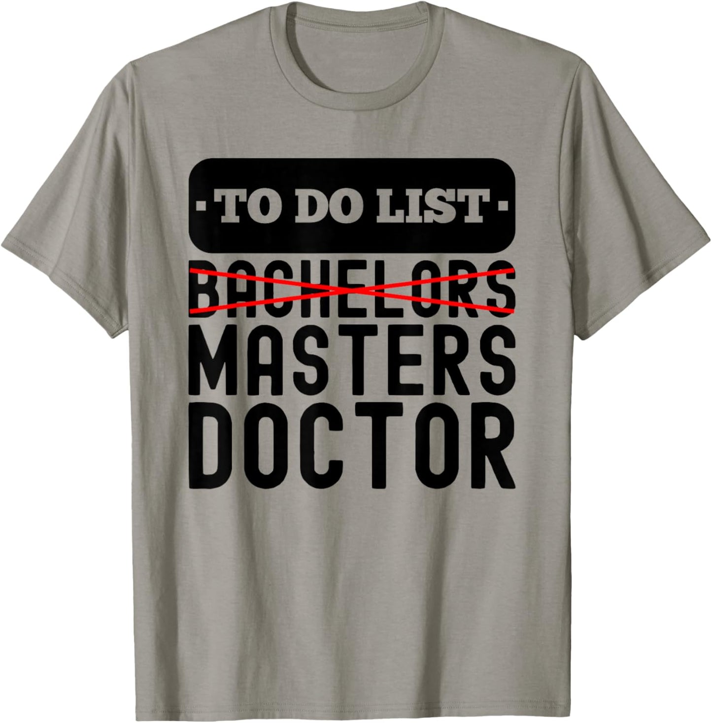 To Do List Bachelors Masters Degree Ceremony Graduation T-Shirt - T-Shirt | Sand