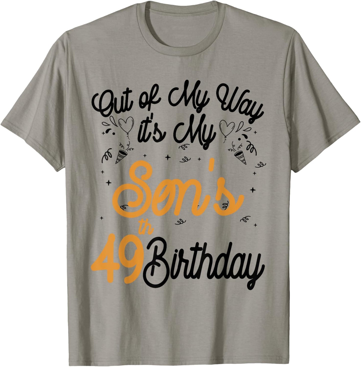 Out of my way it's my son's 49th birthday T-Shirt - T-Shirt | Sand