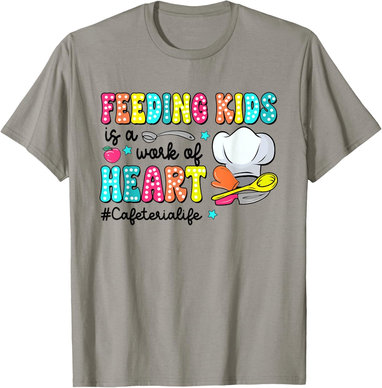 Feeding Kid Is Work Of Heart CafeterIa LIfe CafeterIa Worker T-Shirt - T-Shirt | Sand