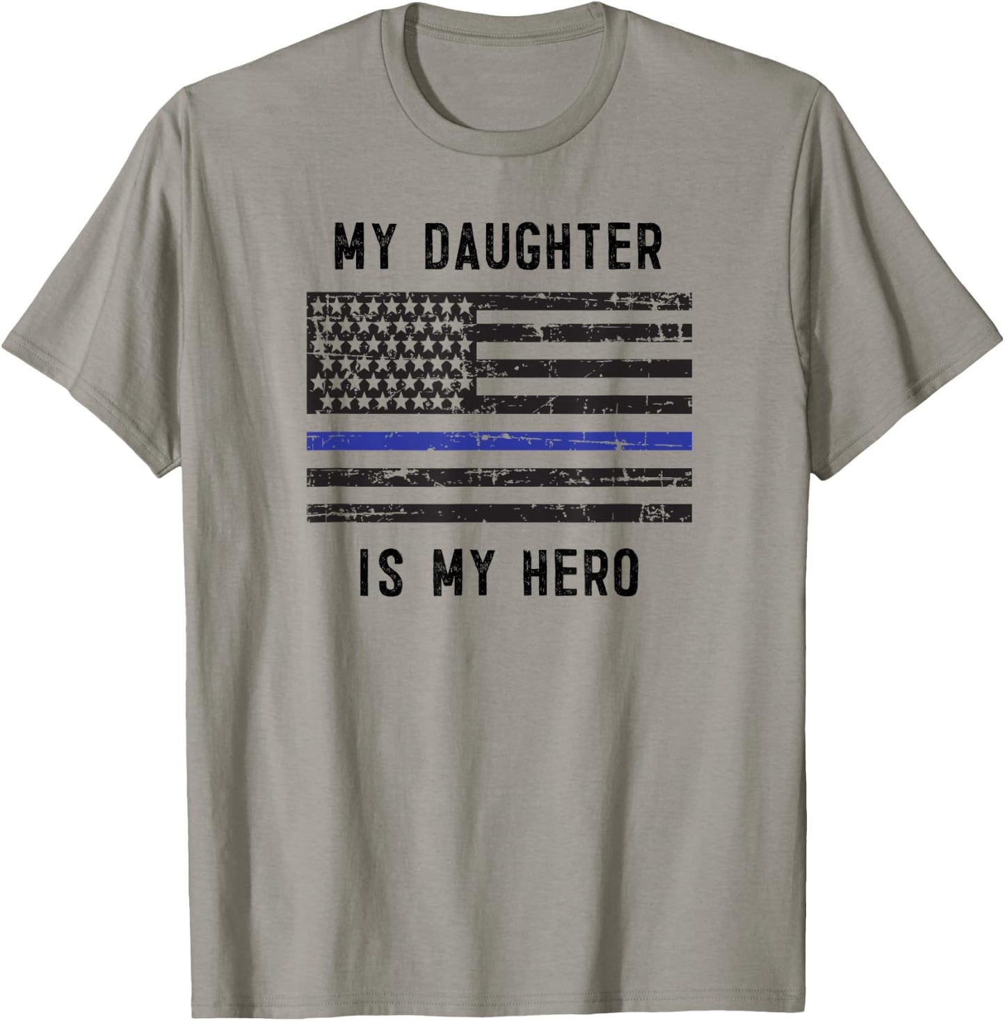 My Daughter is My Hero thin blue line police officer mom dad T-Shirt - T-Shirt | Sand