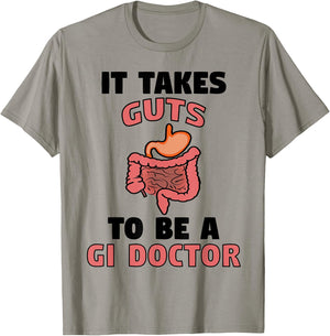 It Takes Guts To Be GI Doctor Funny Gastroenterologist Gift T-Shirt - T-Shirt | Sand