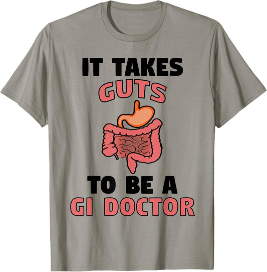 It Takes Guts To Be GI Doctor Funny Gastroenterologist Gift T-Shirt - T-Shirt | Sand