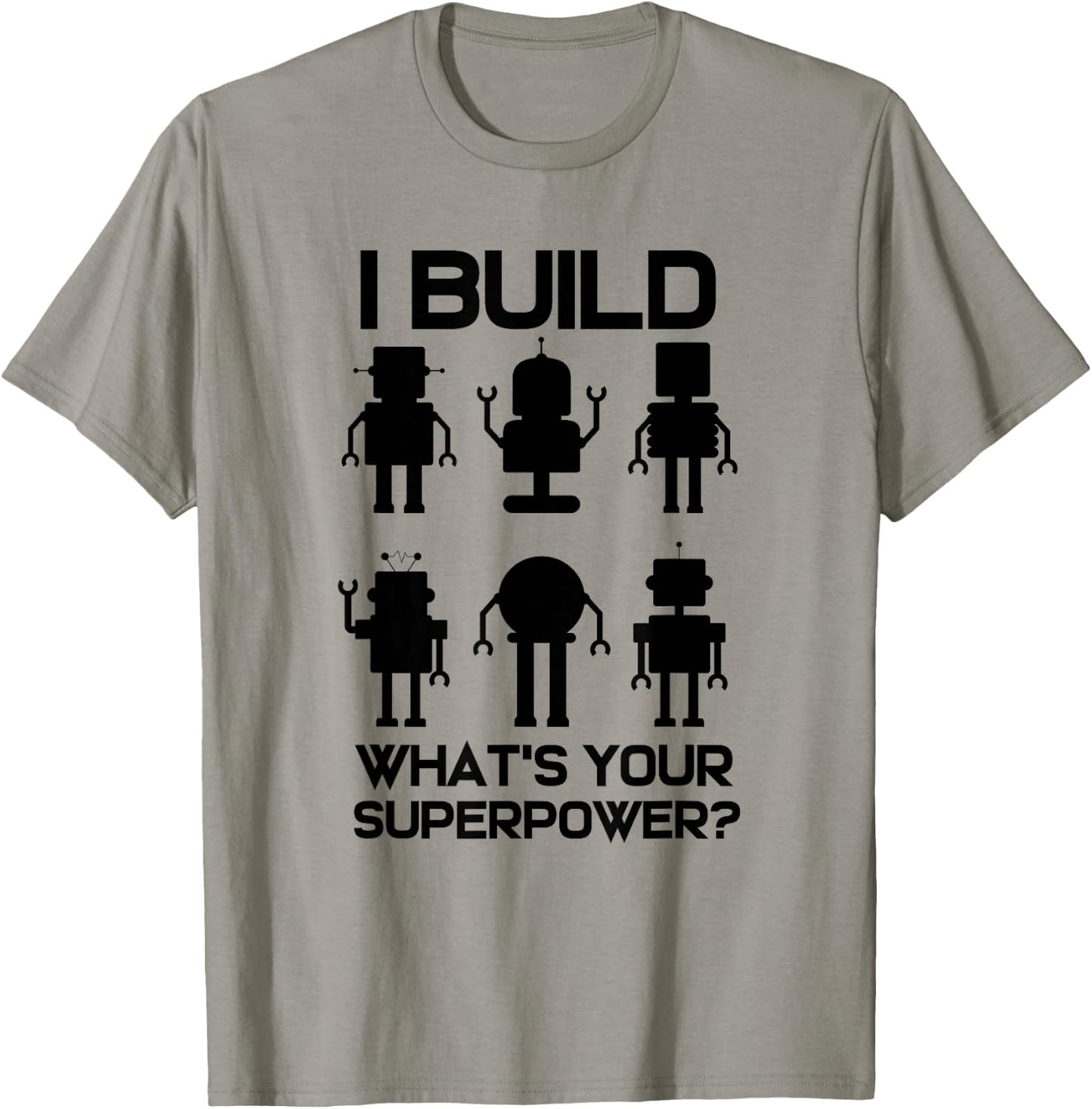 Robotics Engineer Build Robots T-Shirt - T-Shirt | Sand