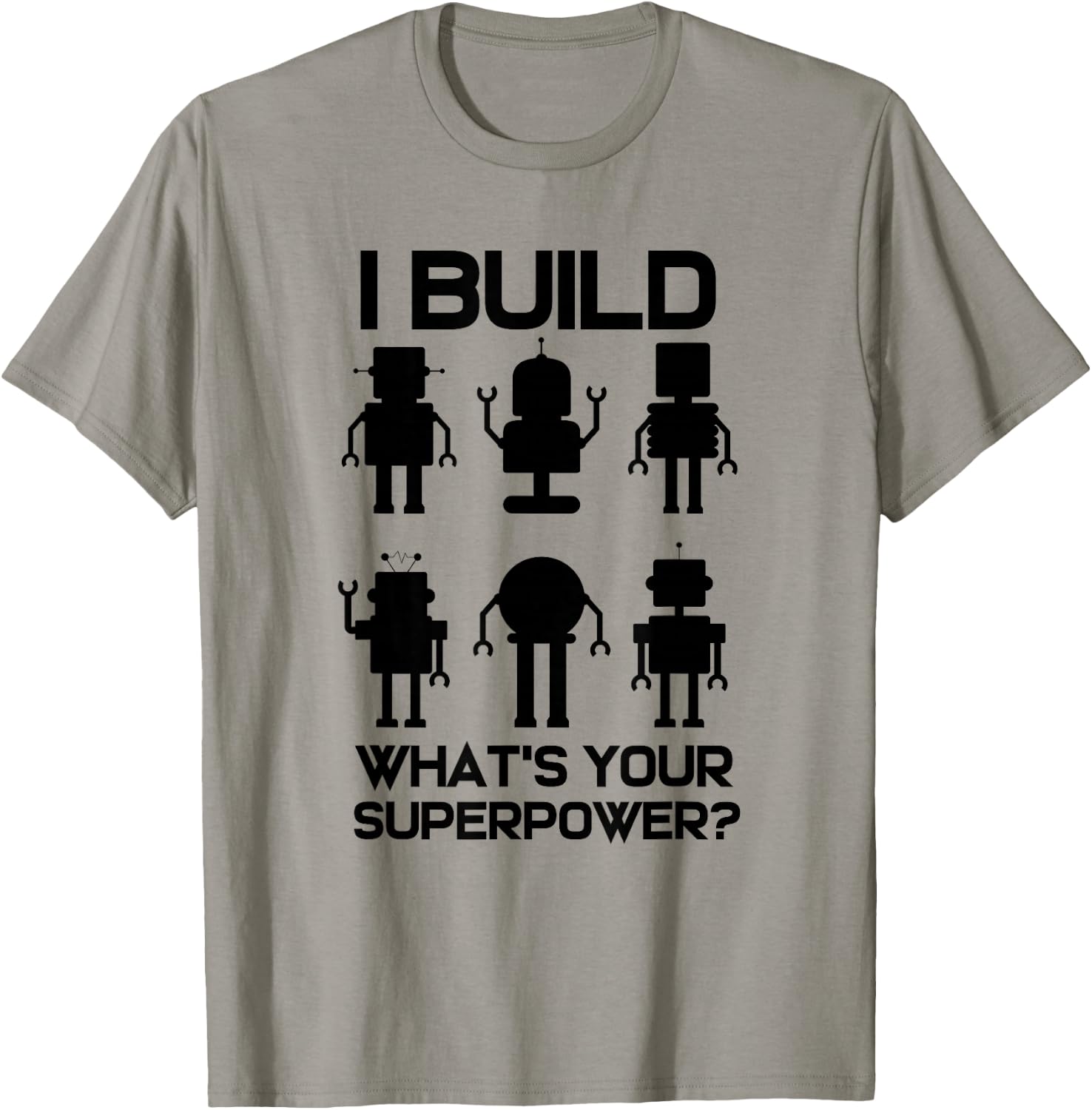 Robotics Engineer Build Robots T-Shirt - T-Shirt | Sand