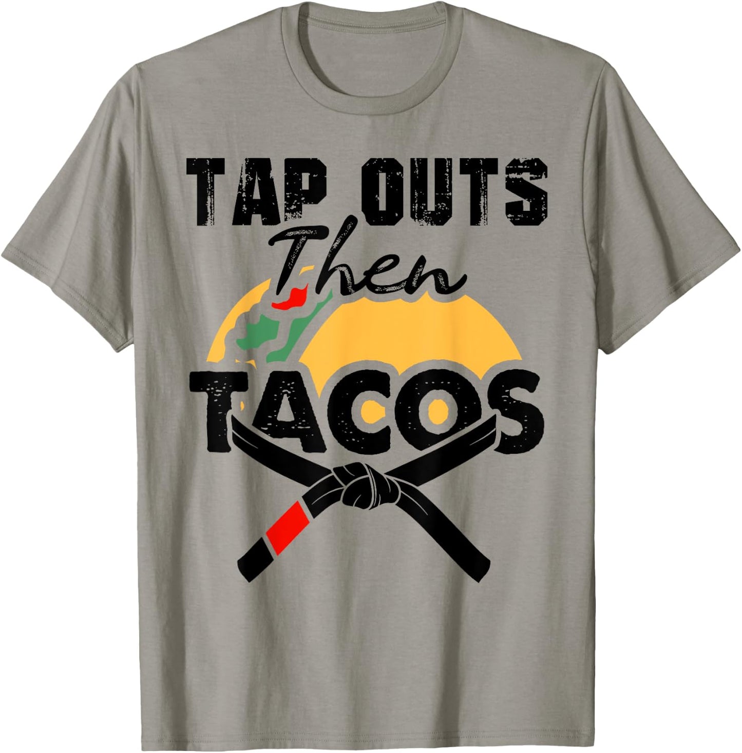 Tap Outs Then Tacos Funny Brazilian BJJ Jiu Jitsu Lover T-Shirt - T-Shirt | Sand