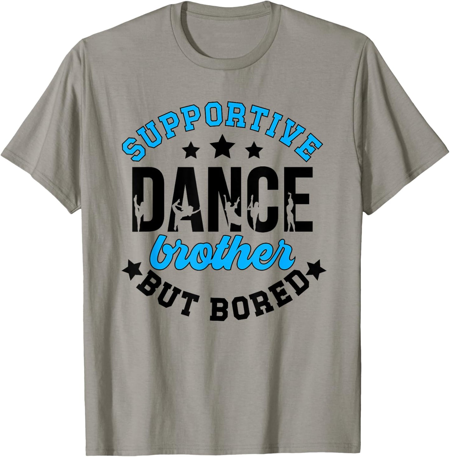 Supportive But Bored Dance Brother Of A Dancer Bro T-Shirt - T-Shirt | Sand