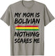 My Mom Is Bolivian Nothing Scares Me Bolivia Flag T-Shirt - T-Shirt | Sand