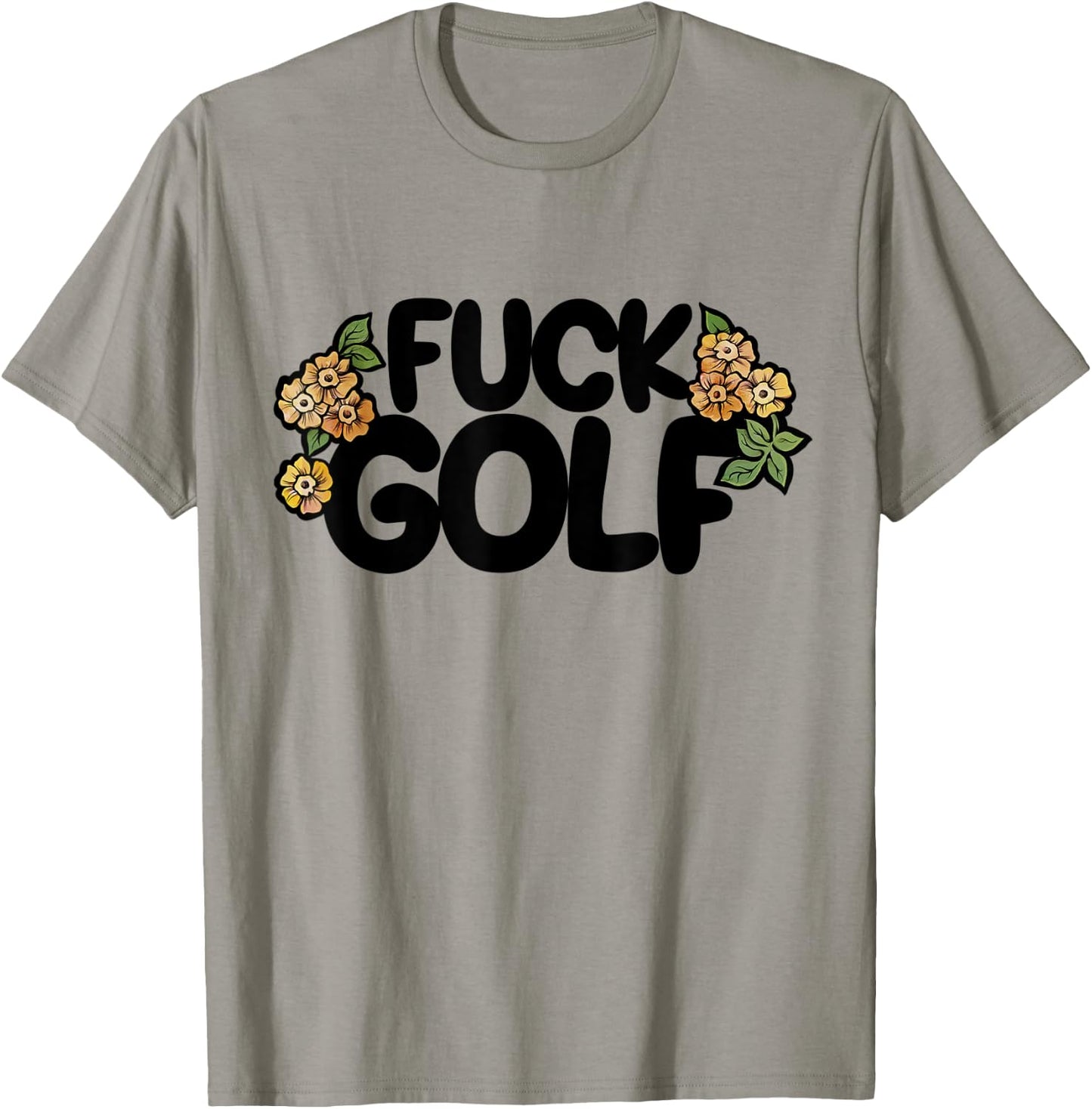 Fuck Golf it sucks I hate golf T-Shirt - T-Shirt | Sand