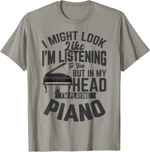 I Might Look Like i'm Listening to You Funny Piano Music T-Shirt - T-Shirt | Sand