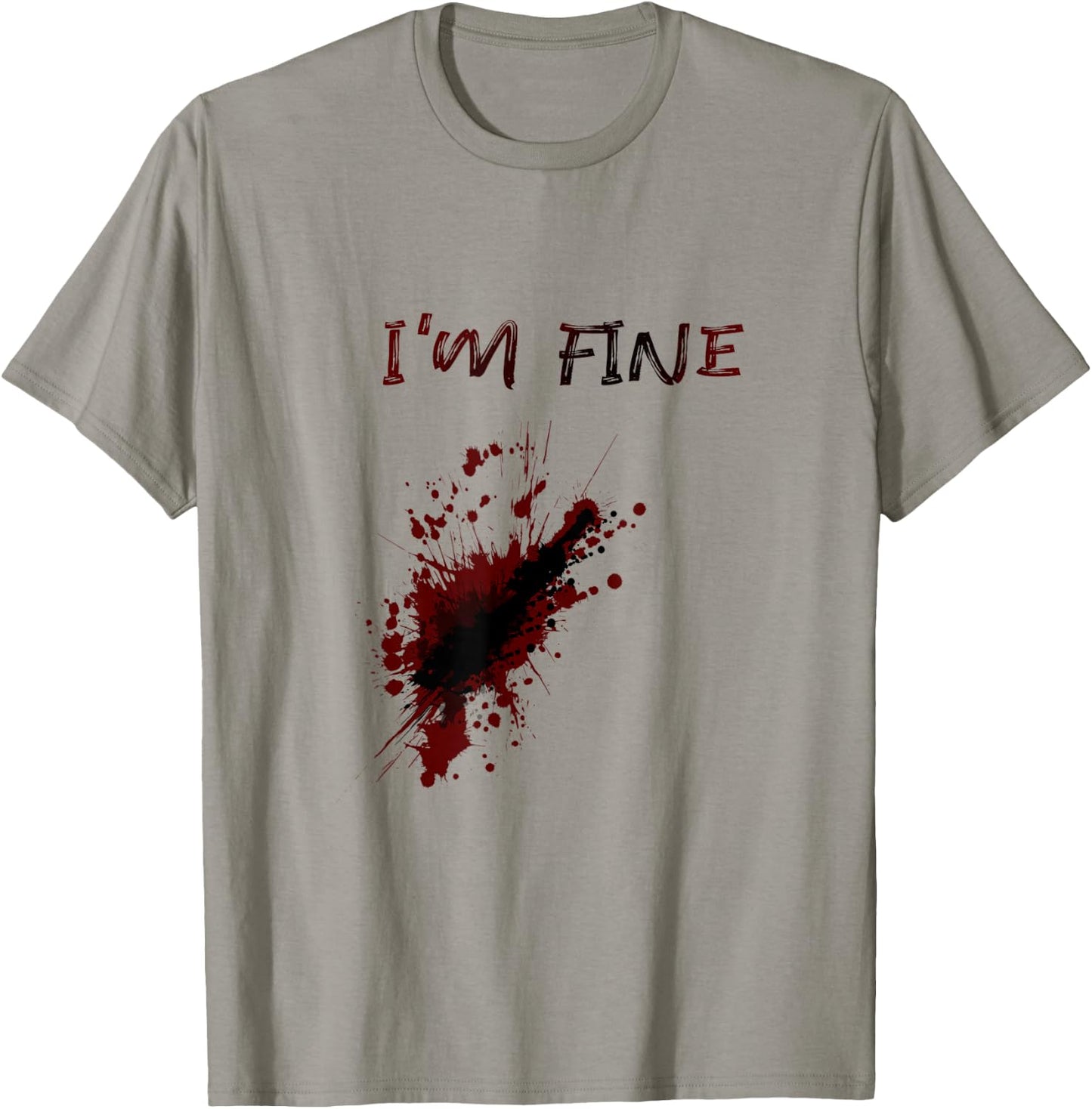 Im Fine Feeling Good Sarcstic Strong Survivor Attitude Quote T-Shirt - T-Shirt | Sand