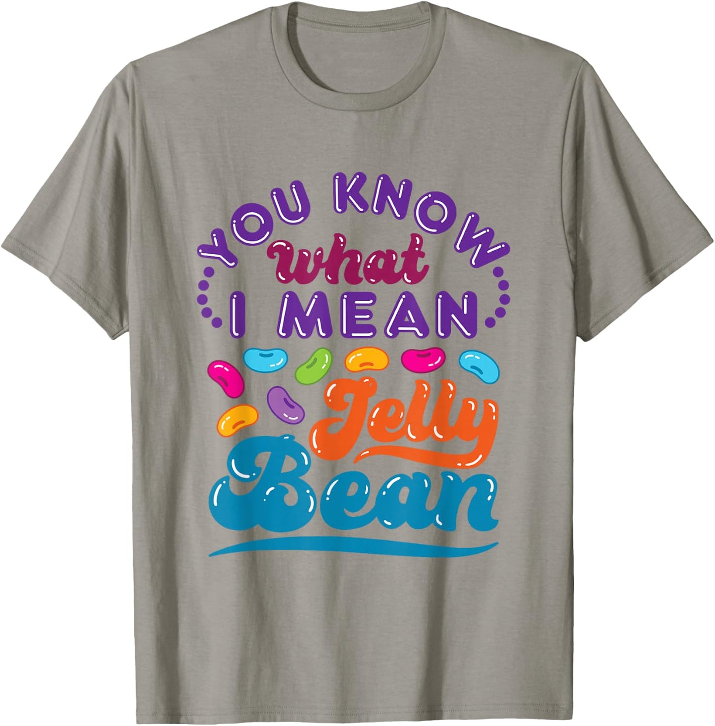 You Know What I Mean Jelly Bean Sweets Lover Retro Saying T-Shirt - T-Shirt | Sand