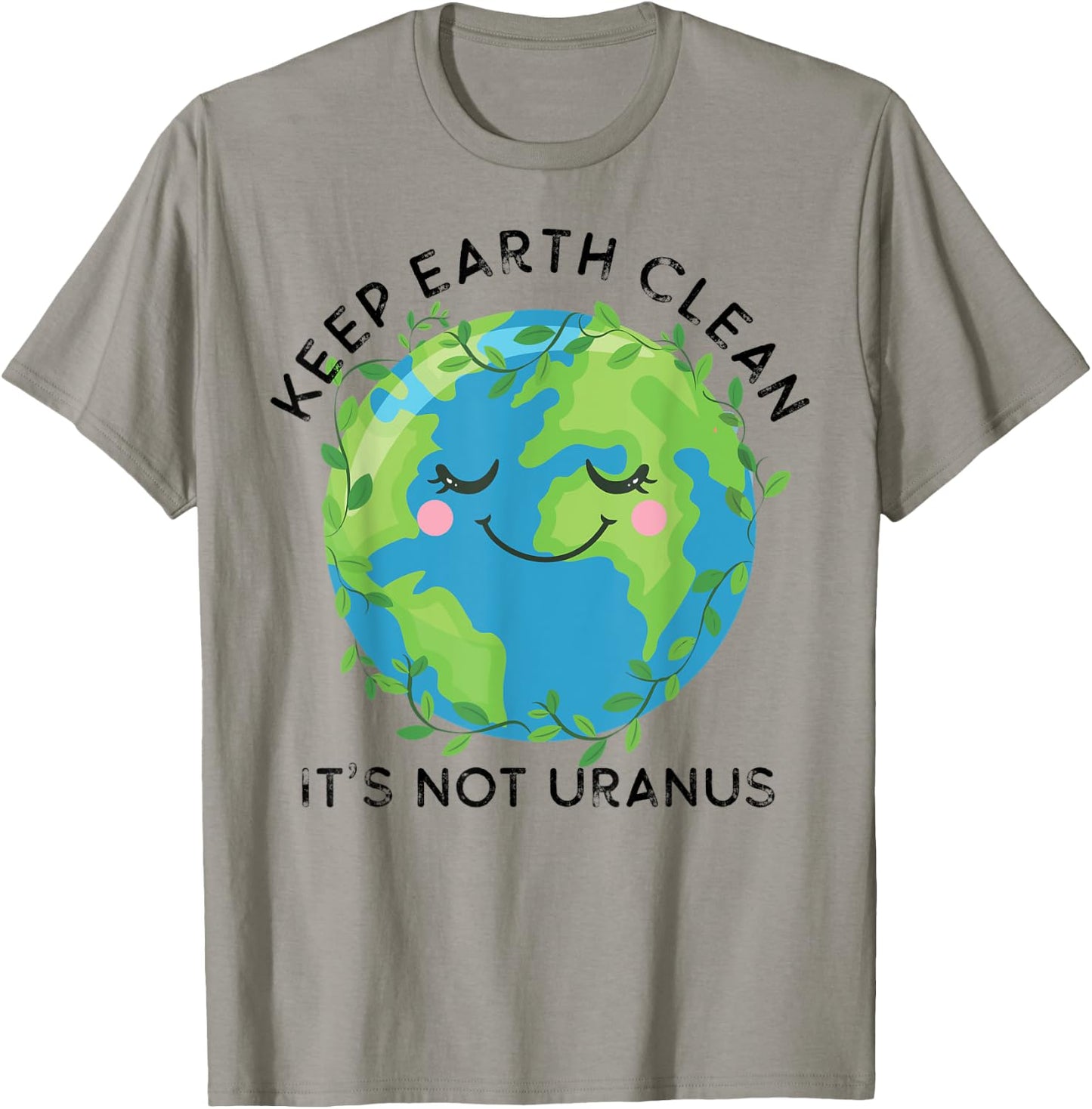 Happy Earth Day Keep Earth Clean Funny Uranus Science T-Shirt - T-Shirt | Sand