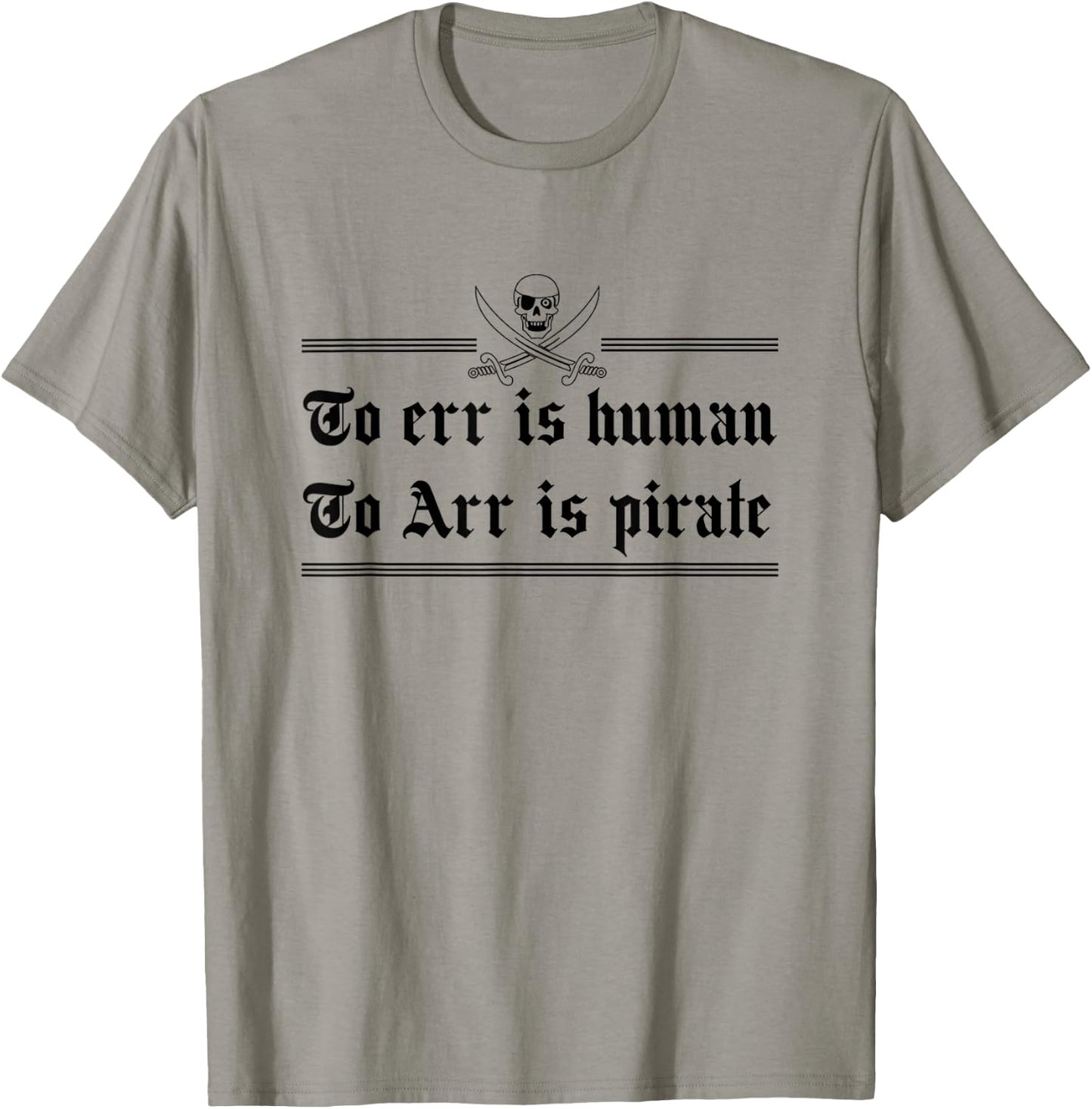 To Err Is Human To Arr Is Pirate T-Shirt - T-Shirt | Sand