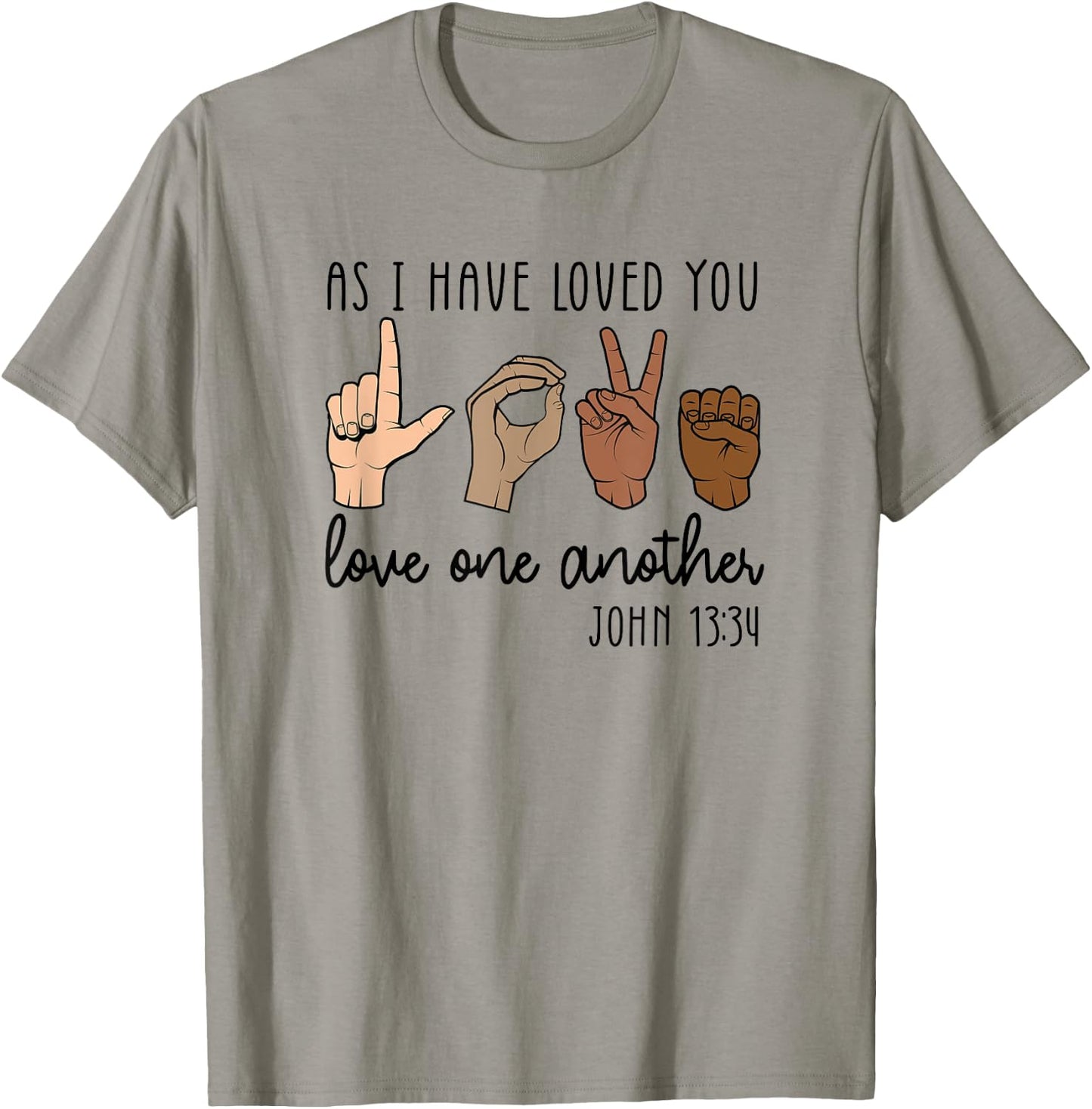 As I Have Loved You Love One Another T-Shirt - T-Shirt | Sand