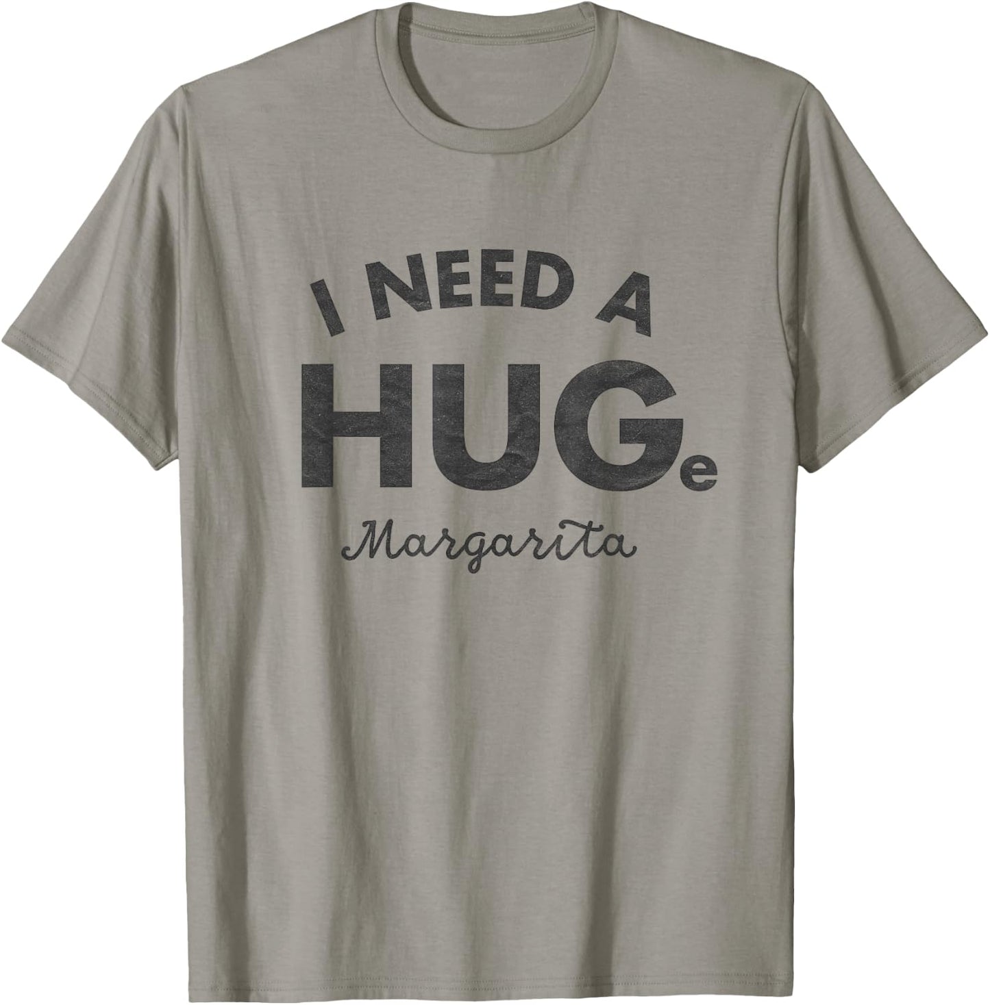 I Need a HUGe Margarita Shirt Funny Cinco De Mayo T-Shirt - T-Shirt | Sand