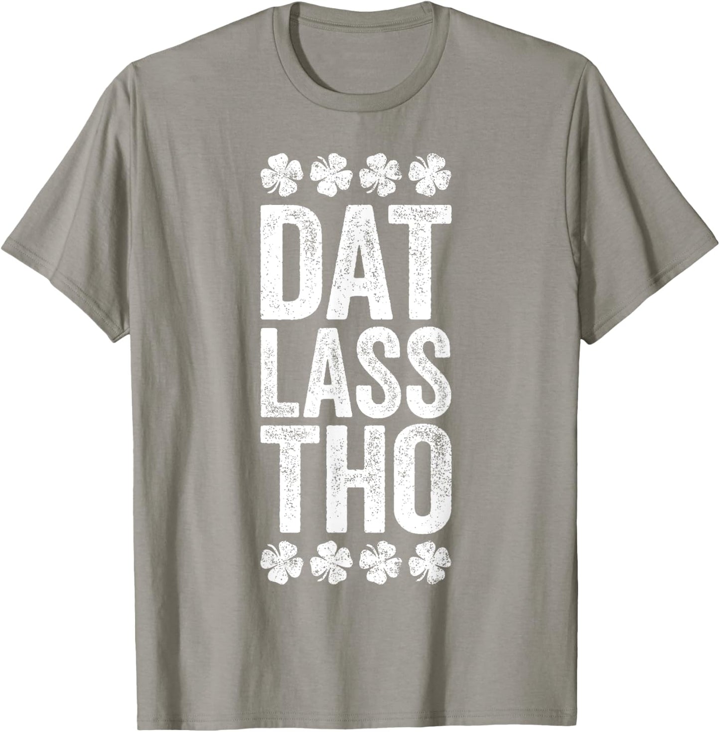 Dat Lass Tho Shirt Funny Irish Men Women St Patricks Day T-Shirt - T-Shirt | Sand