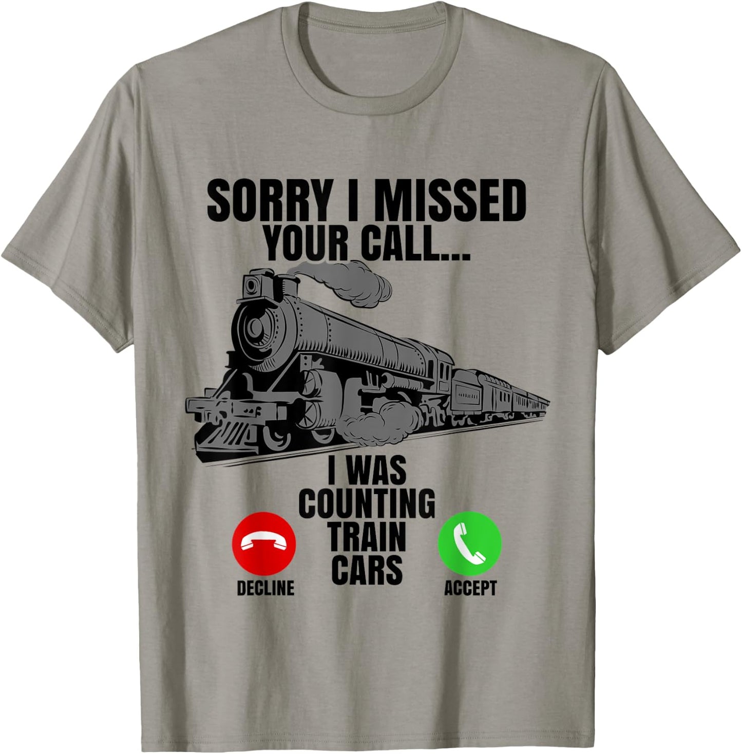 Choo Choo Train Spotter Rail Road Sorry I Missed Your Call T-Shirt - T-Shirt | Sand