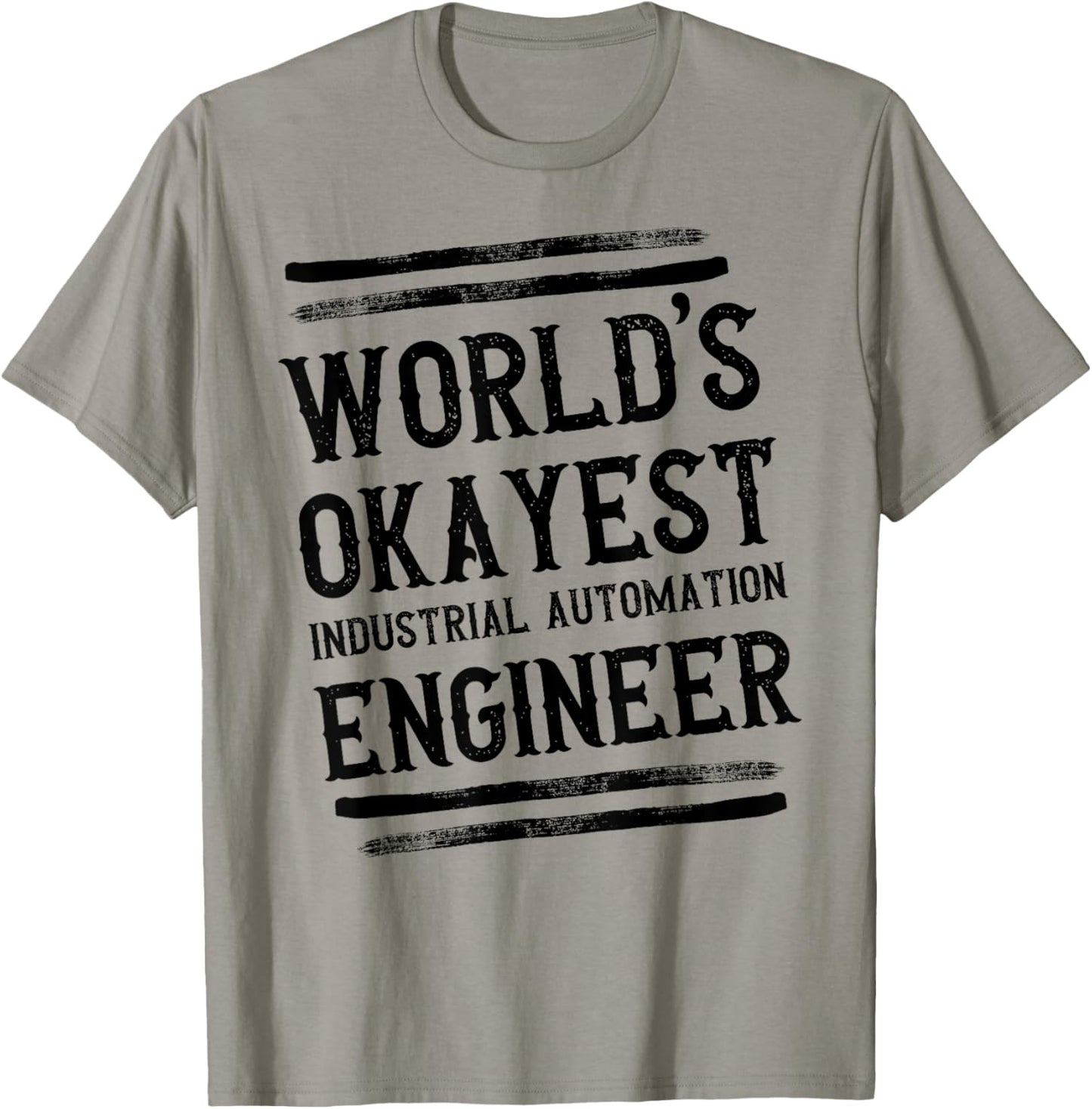 World's Okayest Industrial Automation Engineer Engineering T-Shirt - T-Shirt | Sand