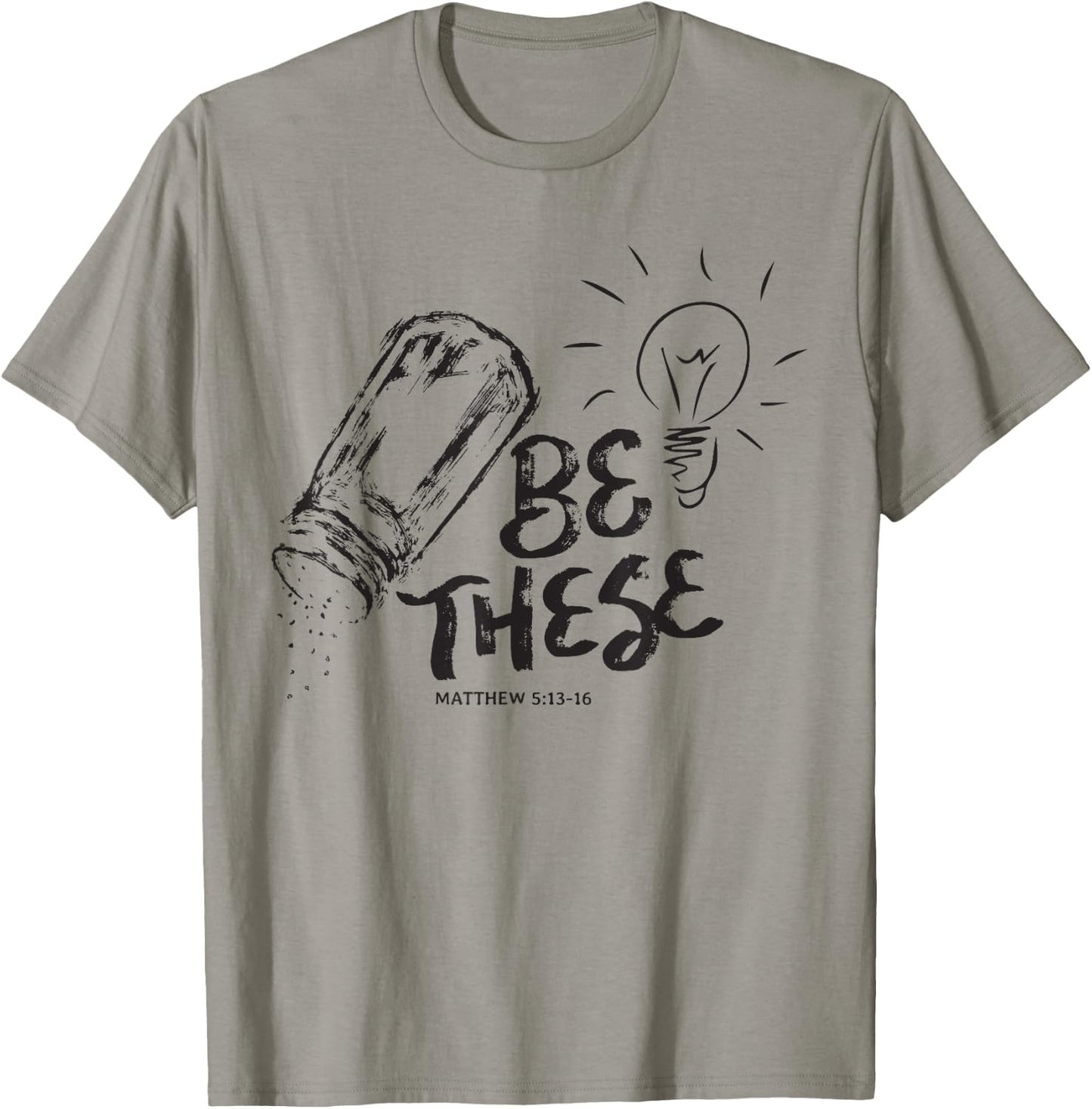 Be These Salt Light - Christian Faith Bible Verse Quote T-Shirt - T-Shirt | Sand