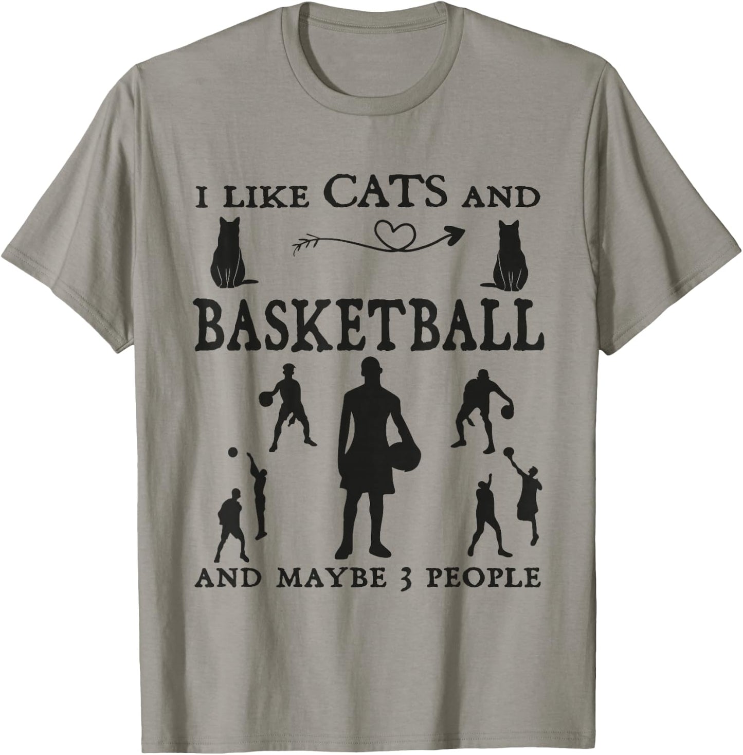 I Like Cats Basketball and Maybe 3 people Humor Basketball T-Shirt - T-Shirt | Sand