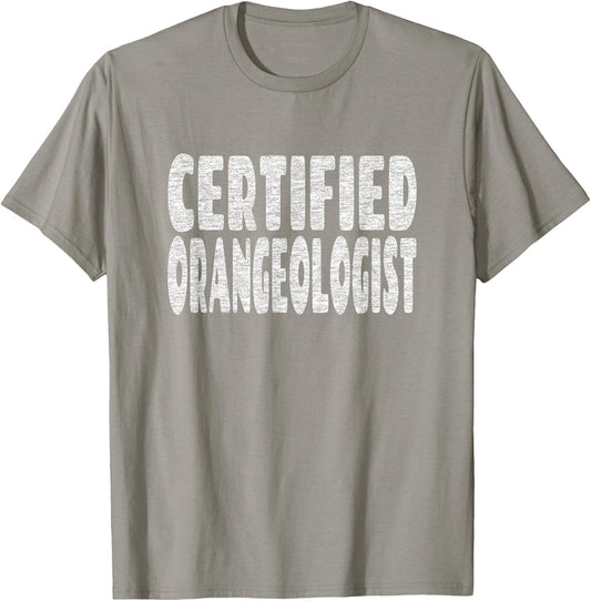 Fun Orange Lover Pun - Certified Orangeologist T-Shirt - T-Shirt | Sand