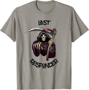 Last Responder Grim Reaper Mortuary Dark Humor Funeral Gift T-Shirt - T-Shirt | Sand