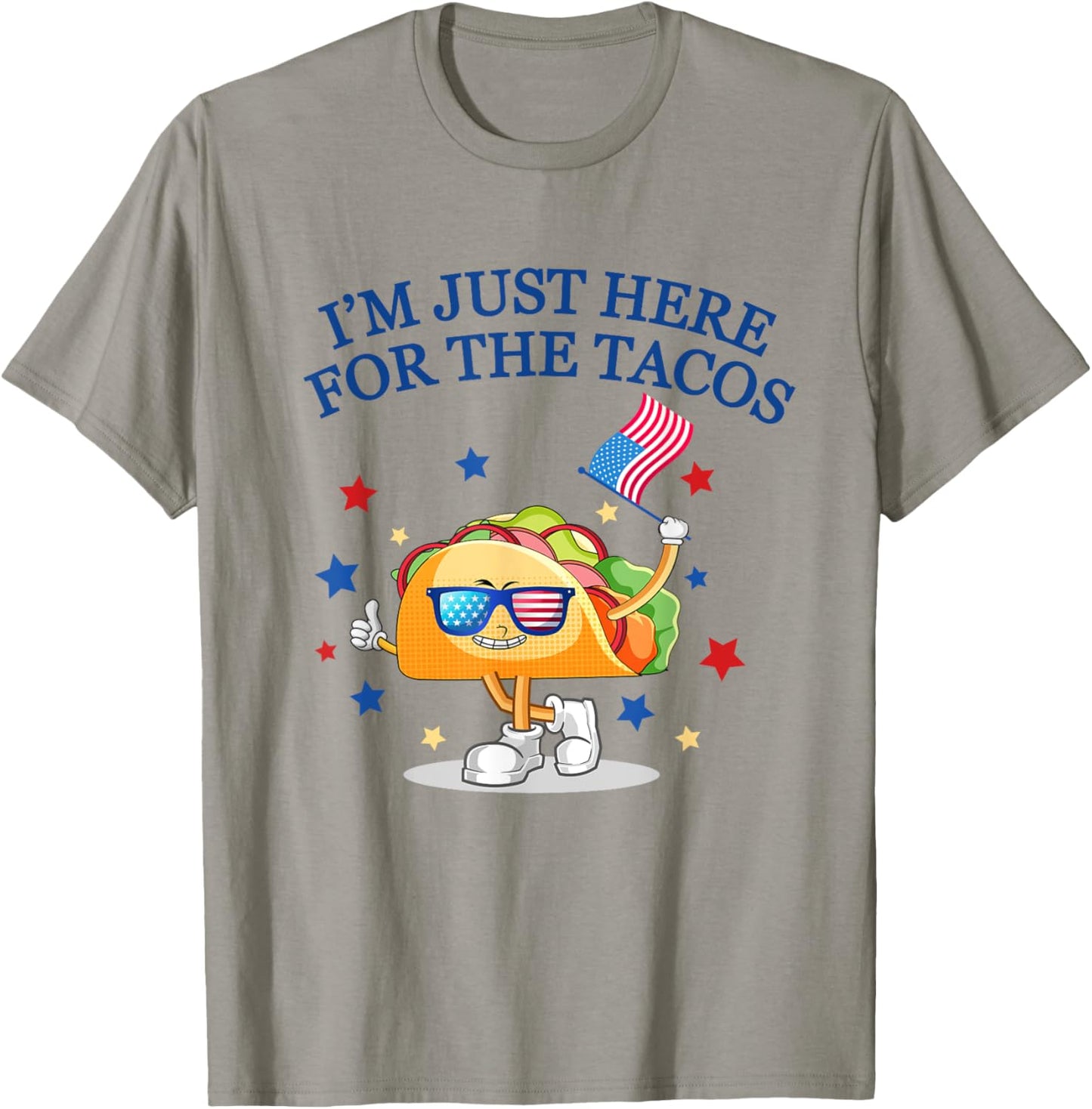 Funny 4th Of July, I'm Just Here For The Tacos, women men T-Shirt - T-Shirt | Sand