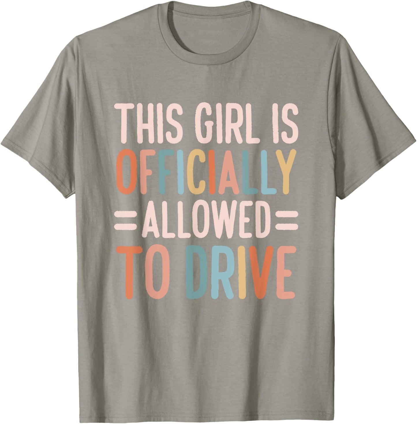 This Girl Is Officially Allowed to Drive Officially Licensed T-Shirt - T-Shirt | Sand