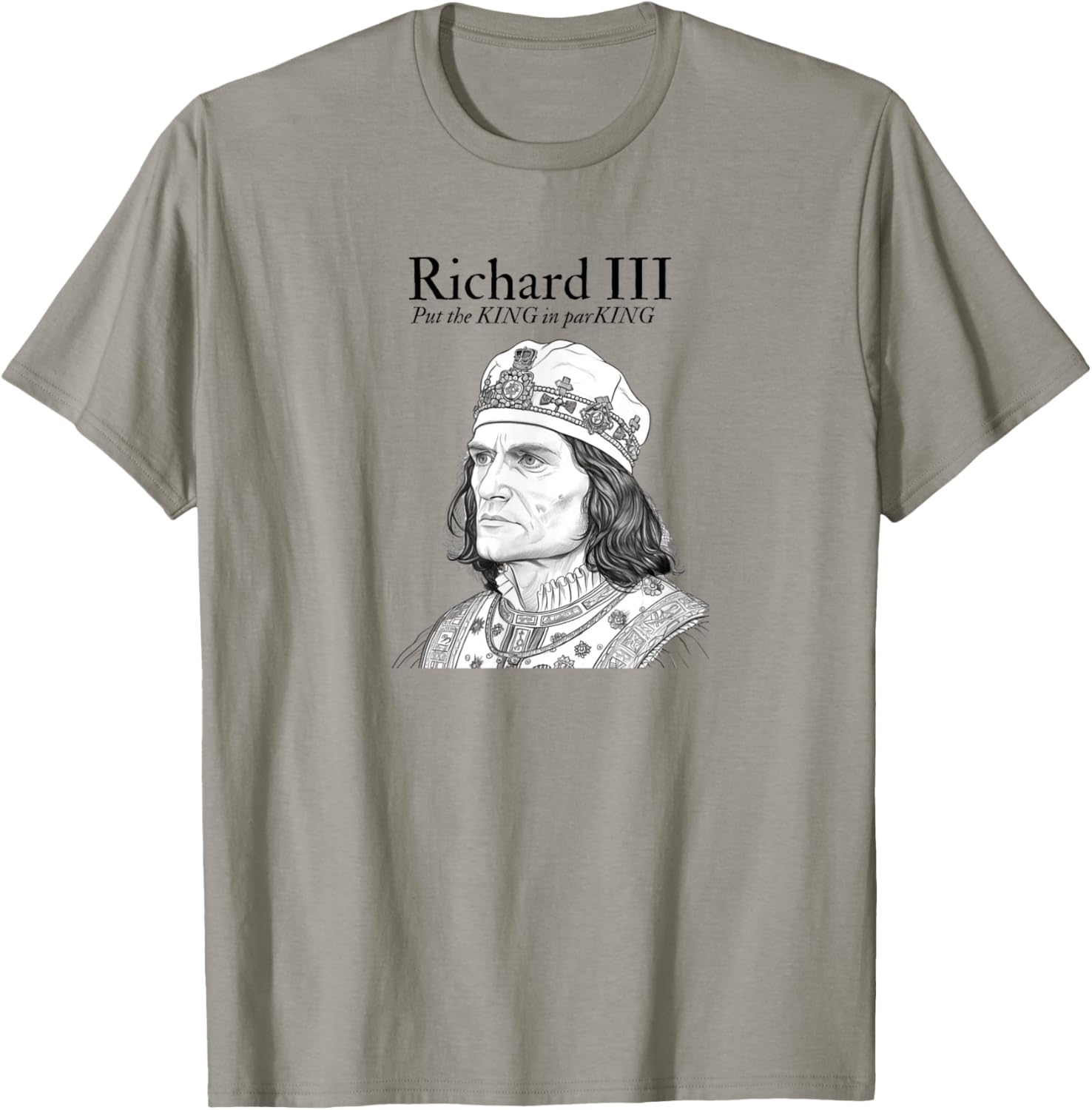 Richard III | Put the KING in parKING | British History T-Shirt - T-Shirt | Sand