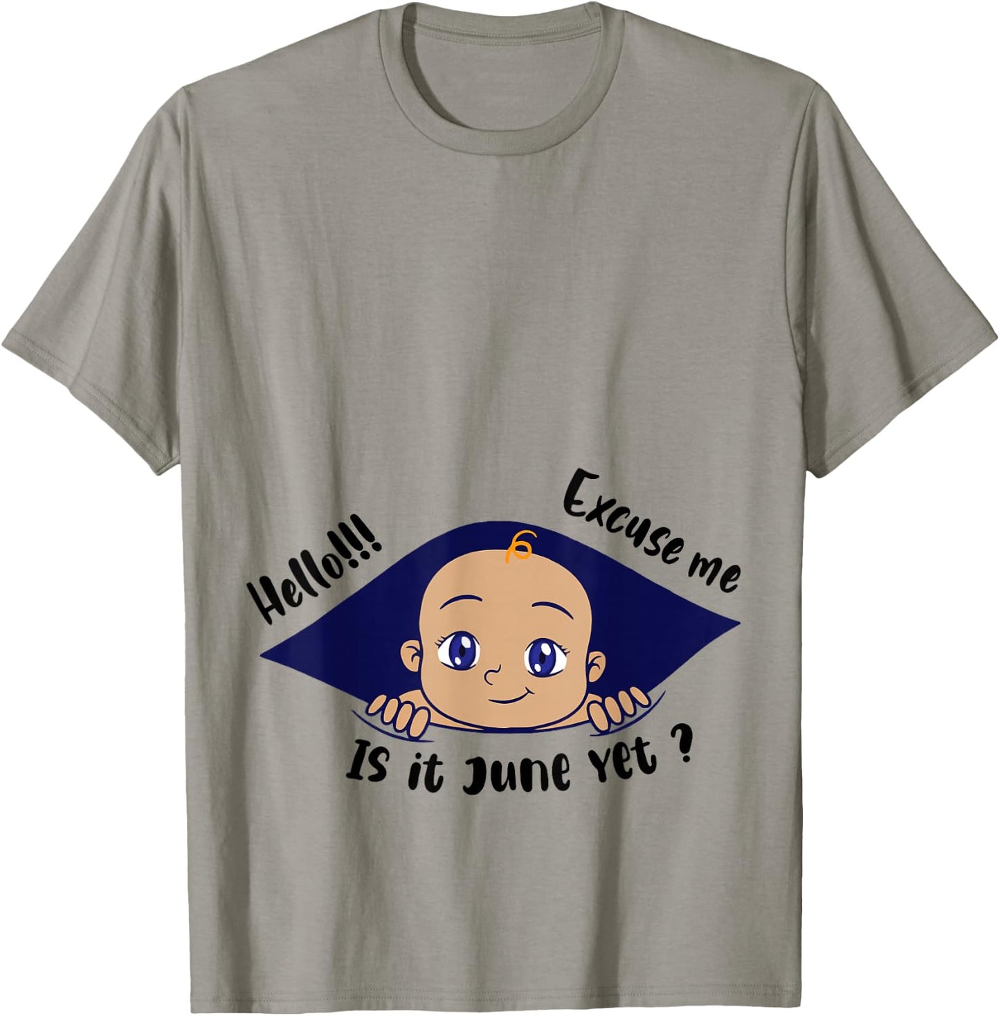 Excuse Me Is It June Yet Pregnancy Baby Announcement T-Shirt - T-Shirt | Sand