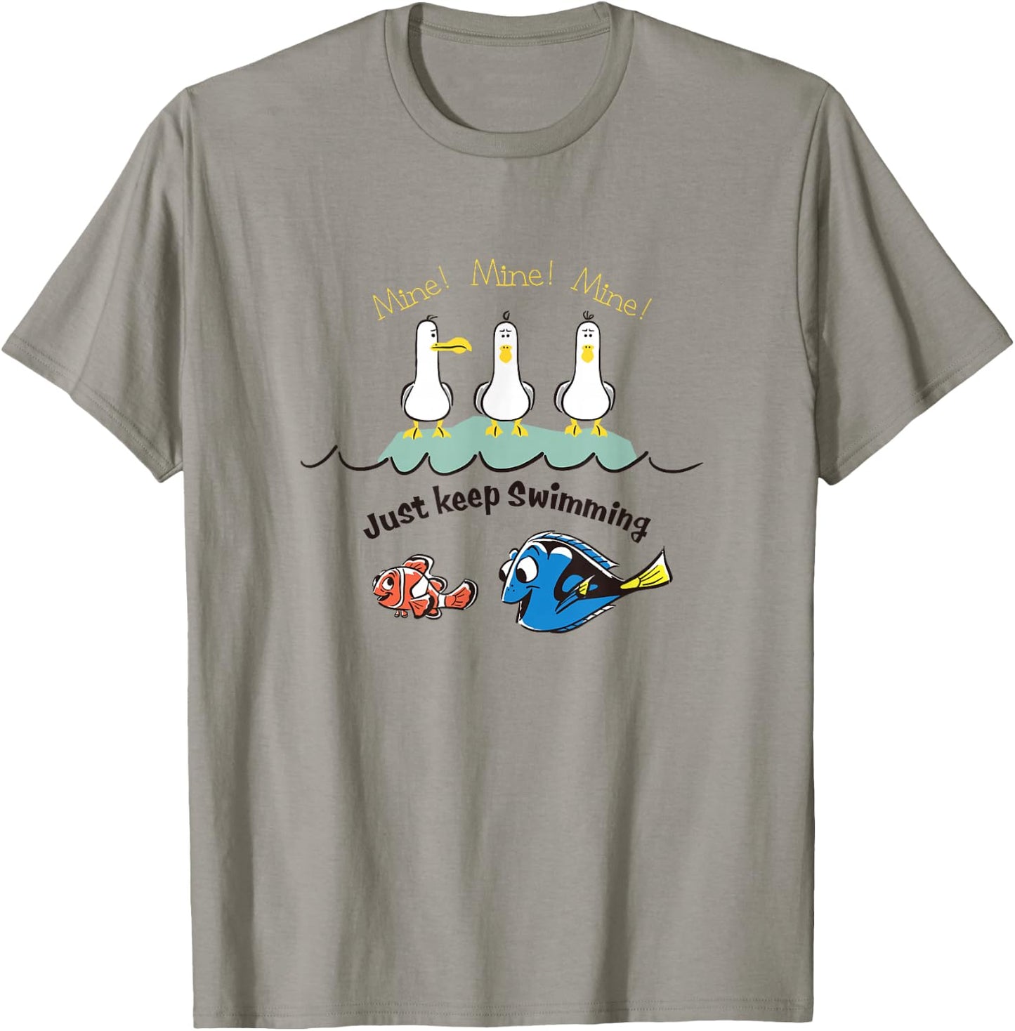 Disney Pixar Finding Nemo Mine Mine Mine Just Keep Swimming T-Shirt - T-Shirt | Sand