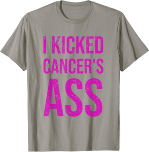 I Kicked Cancer's Ass Cancer Awareness T-Shirt - T-Shirt | Sand