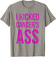 I Kicked Cancer's Ass Cancer Awareness T-Shirt - T-Shirt | Sand