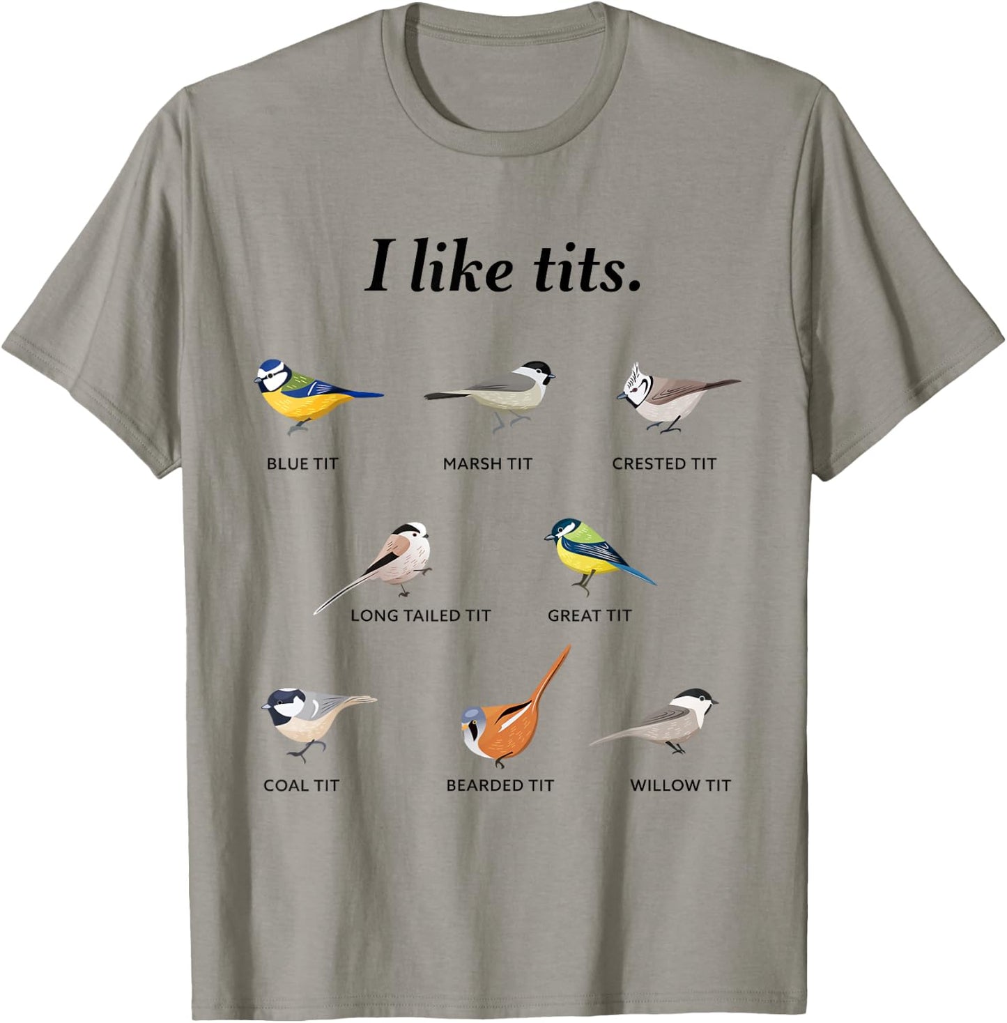 I like tits - Funny Bird watching Gift T-Shirt - T-Shirt | Sand