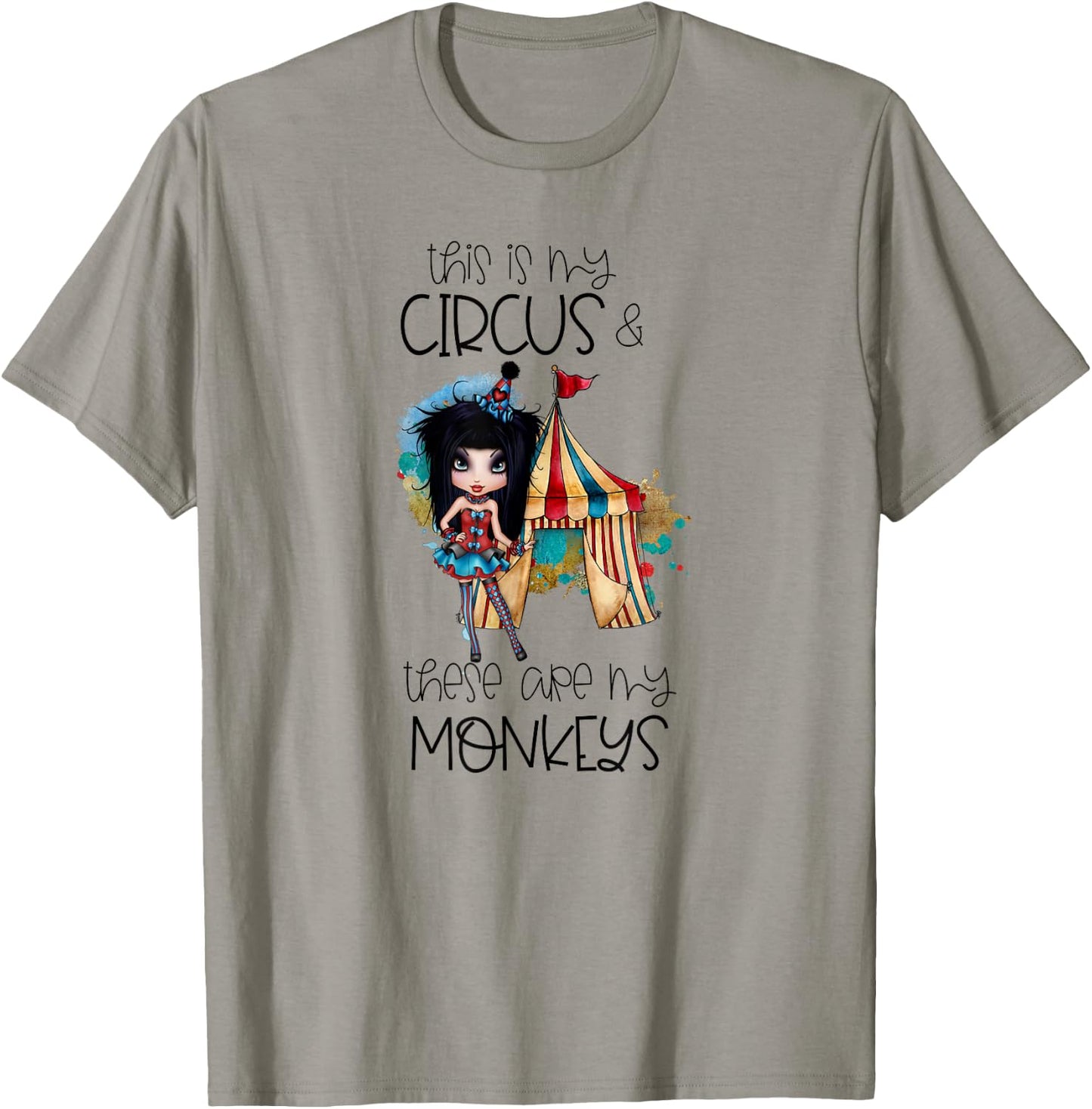 This Is My Circus These Are My Monkeys - Clown Girl Novelty T-Shirt - T-Shirt | Sand
