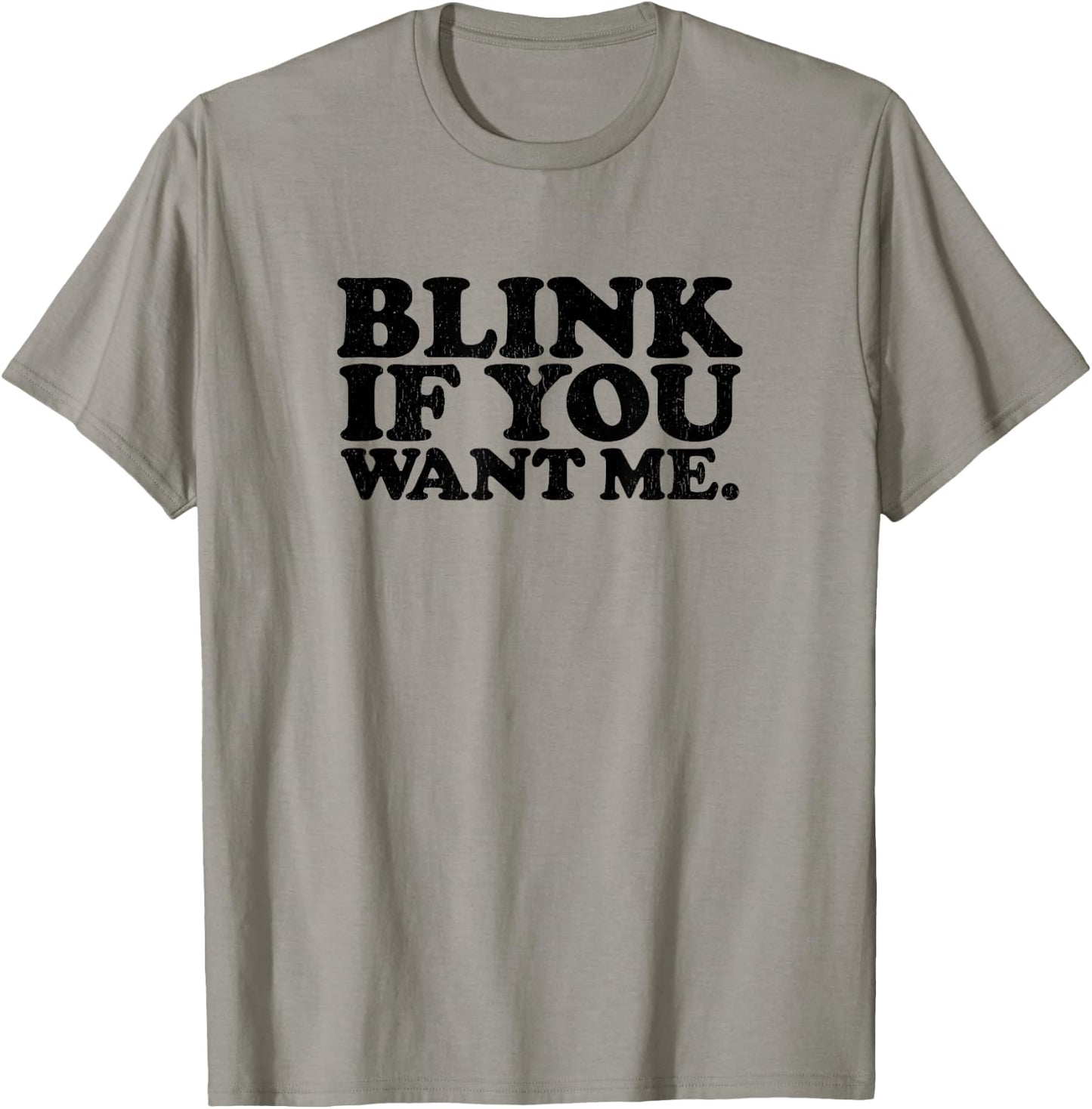 BLINK IF YOU WANT ME distressed black ink vintage retro T-Shirt - T-Shirt | Sand