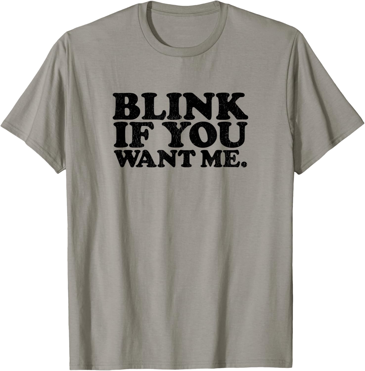 BLINK IF YOU WANT ME distressed black ink vintage retro T-Shirt - T-Shirt | Sand