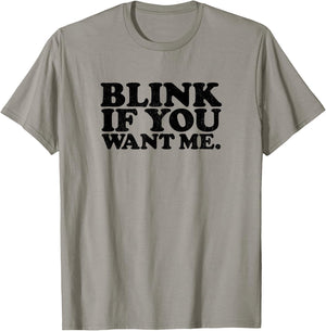 BLINK IF YOU WANT ME distressed black ink vintage retro T-Shirt - T-Shirt | Sand