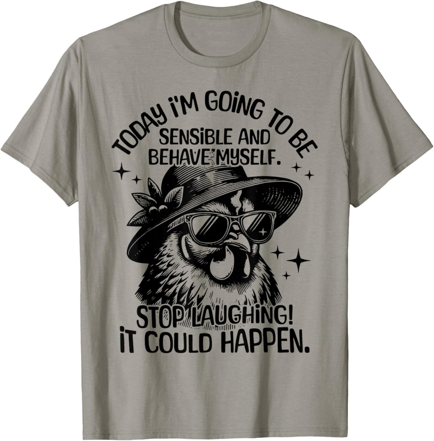Today I'm Going To Be Sensible And Behave Myself Funny T-Shirt - T-Shirt | Sand